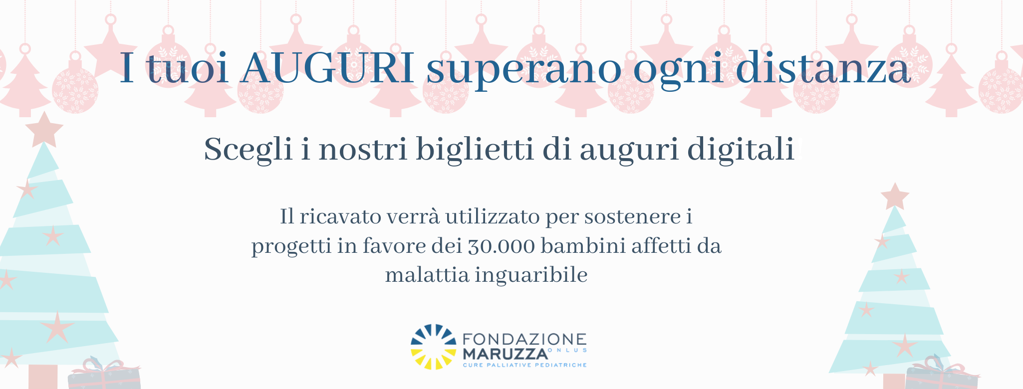 Featured image for “I tuoi Auguri di Natale sostengono le Cure Palliative Pediatriche”